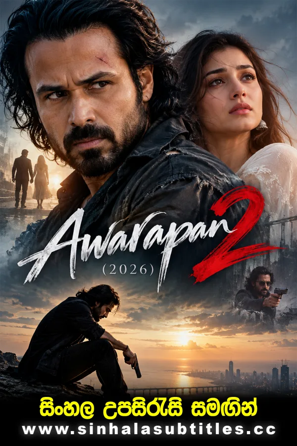 Awarapan 2 (2026) Sinhala Subtitles - වසර 19කට පසු ශිවම්ගේ වේදනාබර අතීතය යළි අවදි වෙයි | සිංහල උපසිරැසි සමඟින්