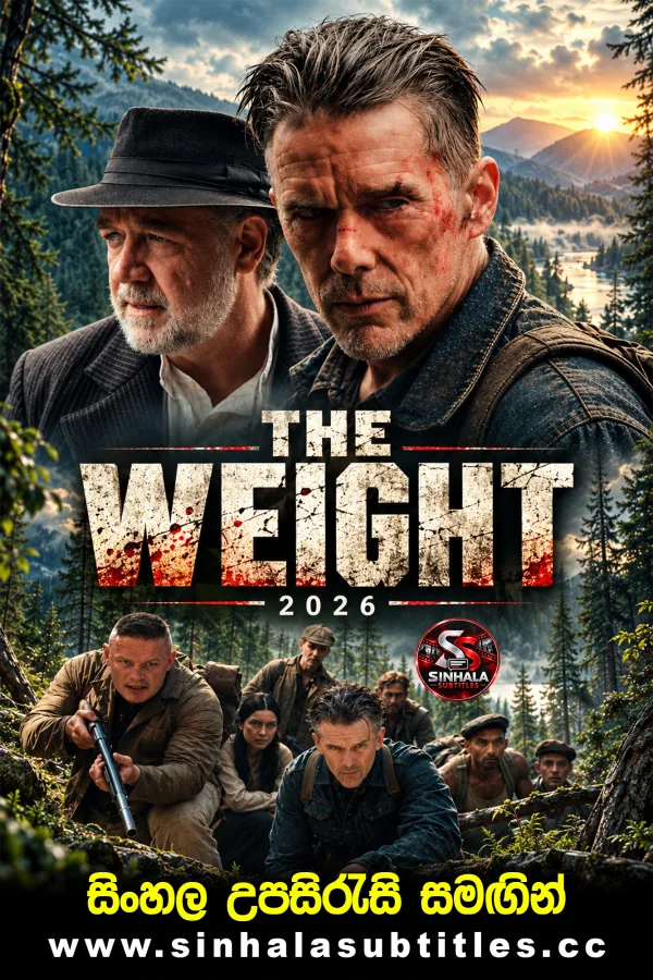 The Weight (2026) Sinhala Subtitles - දෛවයේ බර | 