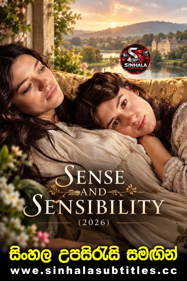 Sense and Sensibility (2026) Sinhala Subtitles - ආදරය සහ සහෝදර බැඳීම ගැන කියවෙන සුන්දර කතාවක්! | සිංහල උපසිරැසි සමඟින්